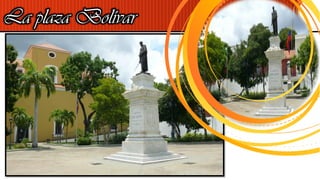 La plaza Bolívar
 