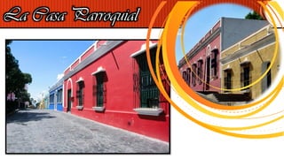 La Casa Parroquial
 