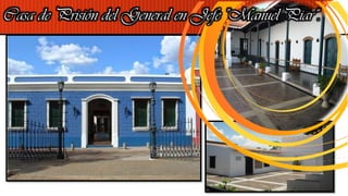 Casa de Prisión del General en Jefe "Manuel Piar“.
 
