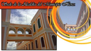 Sede de la Alcaldía del Municipio Heres.
 
