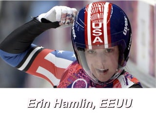 Erin Hamlin, EEUU

.

 