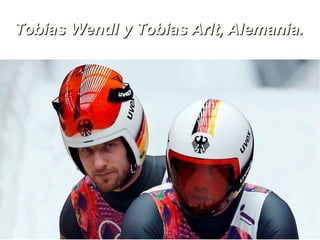 Tobias Wendl y Tobias Arlt, Alemania.

 