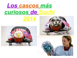 Los cascos más
curiosos de Sochi
2014

 