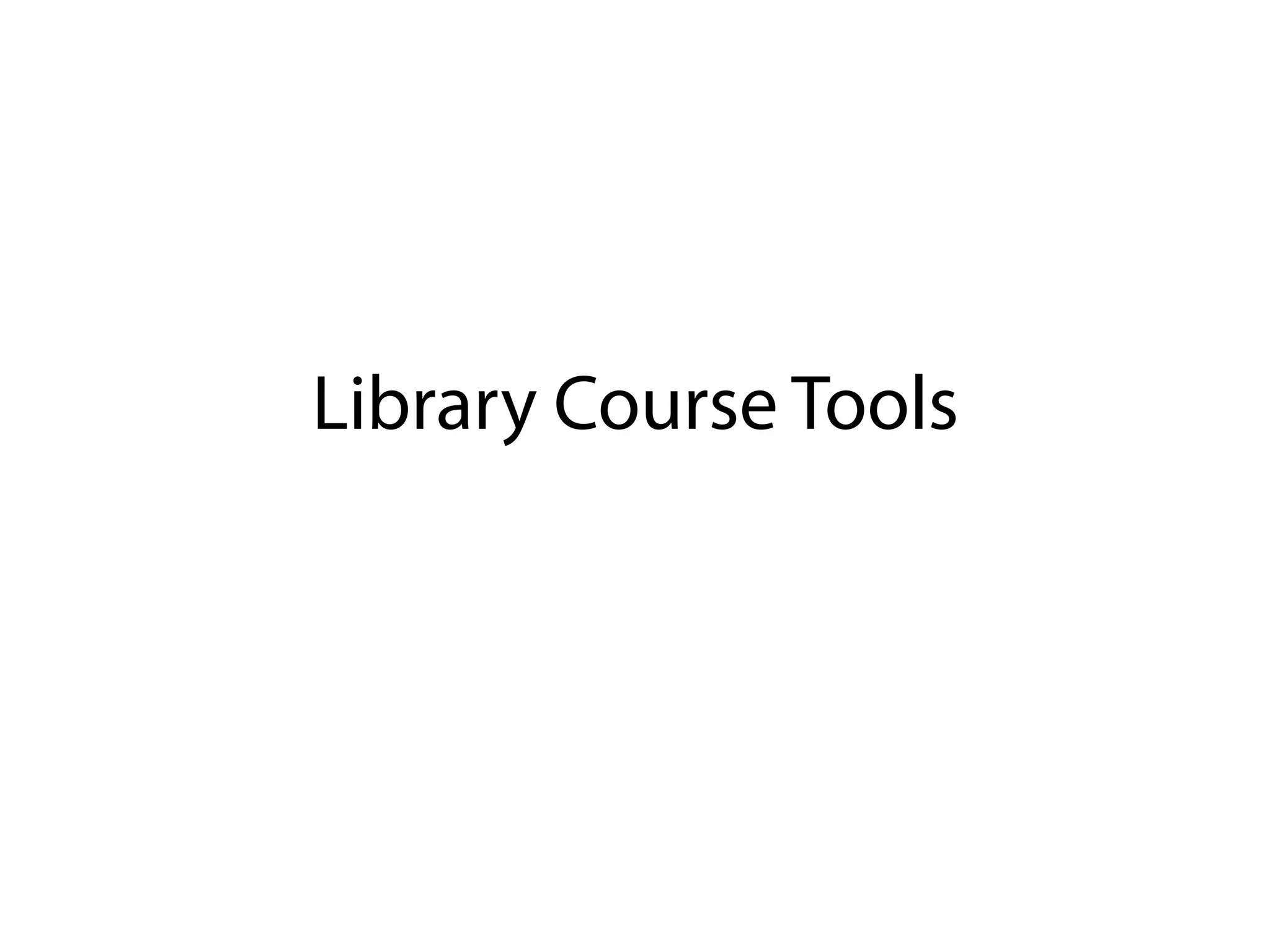 Library Course Tools
 