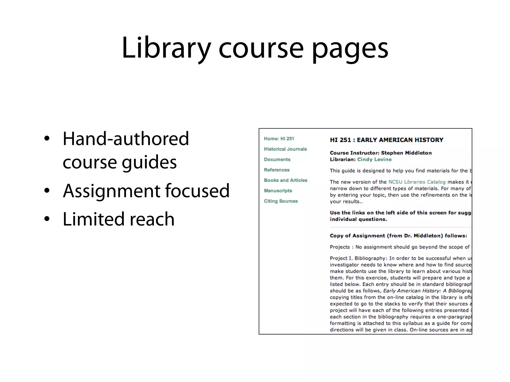 Library course pages

•  Hand-authored
   course guides
•  Assignment focused
•  Limited reach
 