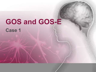GOS and GOS-E
Case 1
 