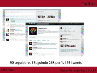 Twitter 90 seguidores l Seguindo 268 perfis l 93 tweets 