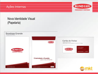 Ações Internas


Nova Identidade Visual
(Papelaria)
 