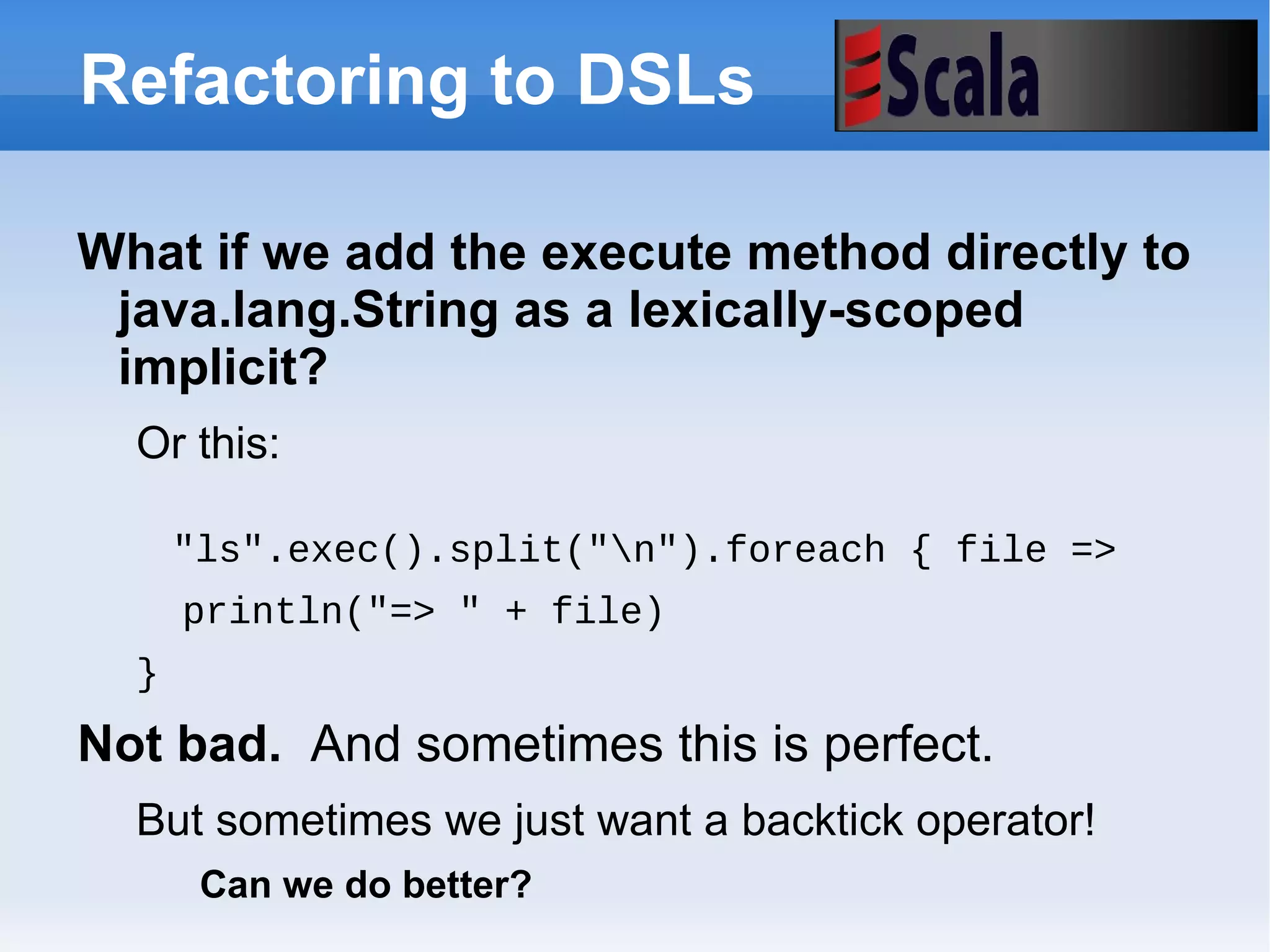 Scala LiftOff Scala 2.8 – Selected Improvements Dave's verdict: Important changes at all levels of the Scala stack 