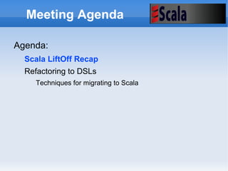Refactoring to DSLs Techniques for migrating to Scala 