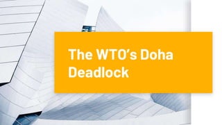 The WTO’s Doha
Deadlock
 