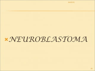 NEUROBLASTOMA 8/4/2010 