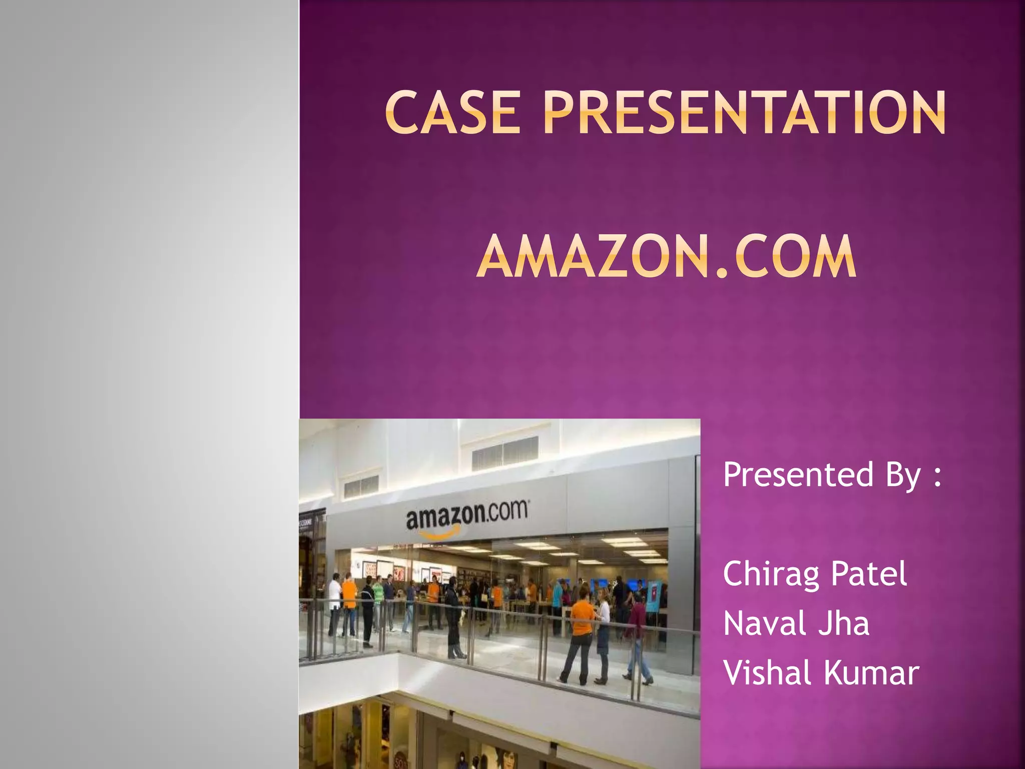 Presented By : 
Chirag Patel 
Naval Jha 
Vishal Kumar 
 