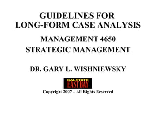 GUIDELINES FOR  LONG-FORM CASE ANALYSIS ,[object Object],[object Object],[object Object],[object Object]