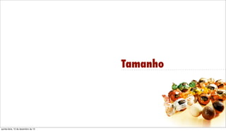 Tamanho

Friday, December 13, 13

 