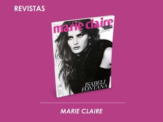 REVISTAS

MARIE CLAIRE

 