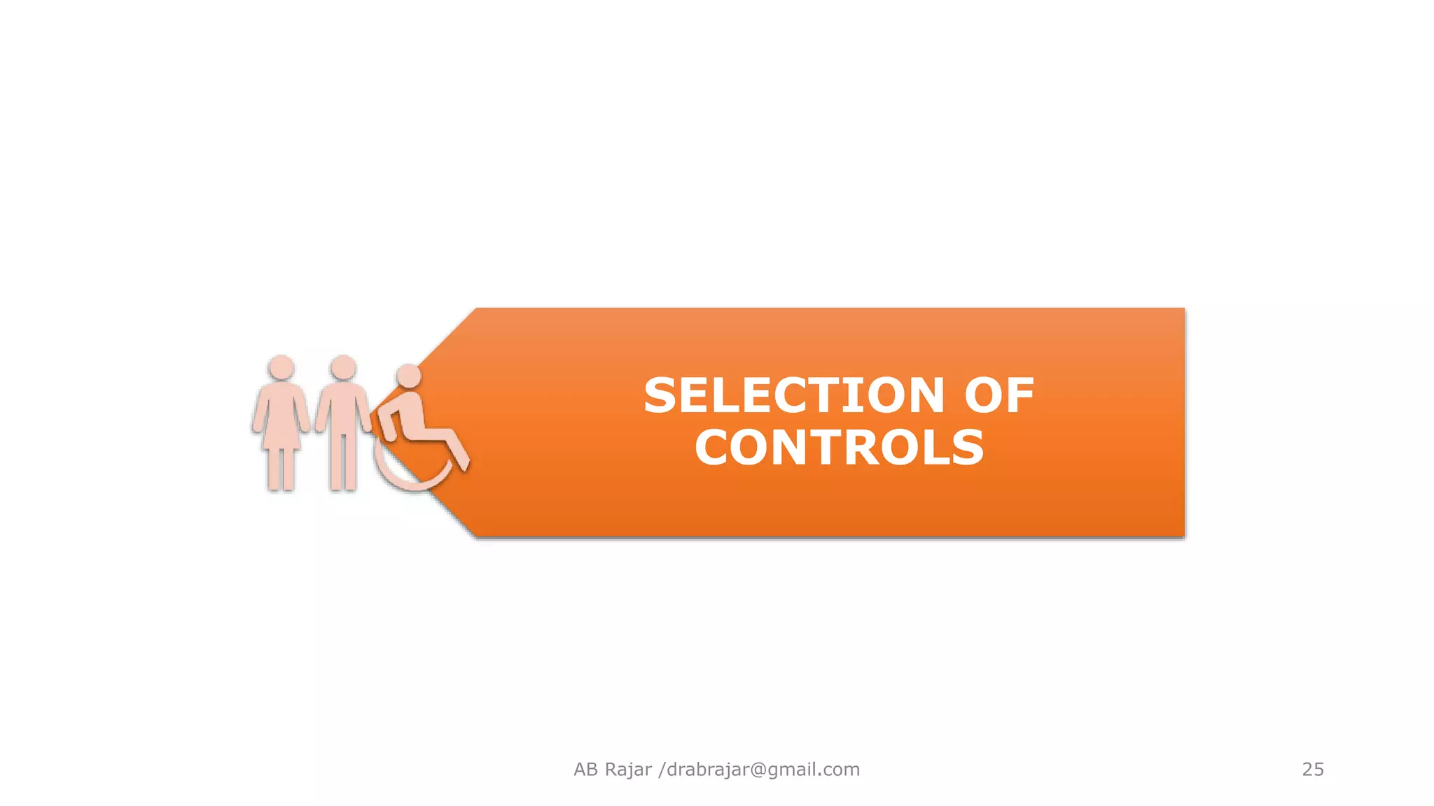 AB Rajar /drabrajar@gmail.com 25
SELECTION OF
CONTROLS
 