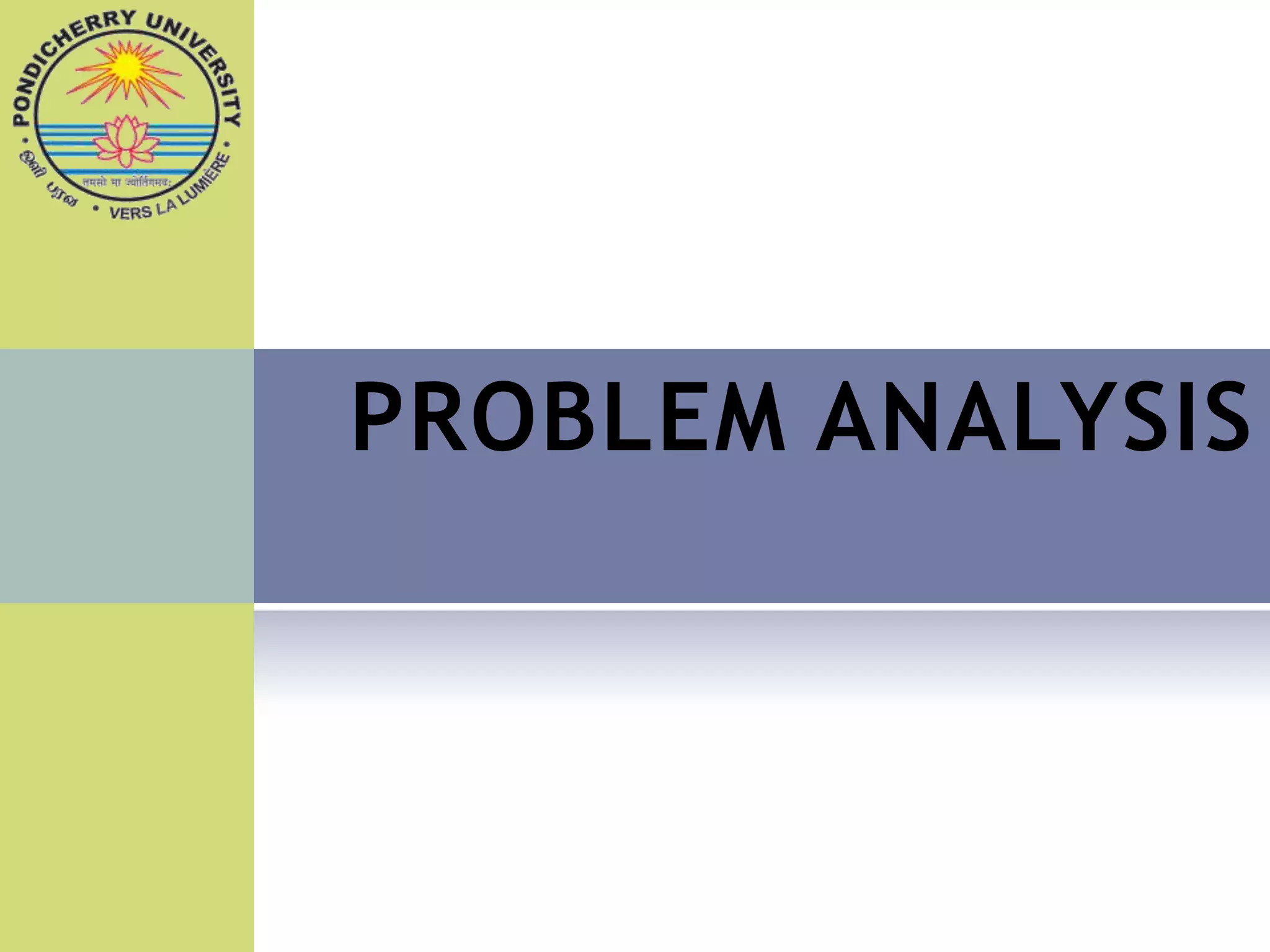 PROBLEM ANALYSIS
 