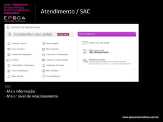 Atendimento / SAC SAC Mais informação Maior nível de relacionamento 