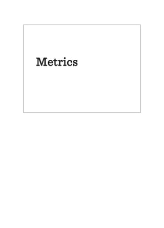 Metrics
 