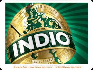 Bruno de Avila – www.bravdesign.com.br – contato@bravdesign.com.br
 