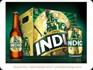 Bruno de Avila – www.bravdesign.com.br – contato@bravdesign.com.br
 