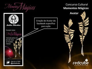 Concurso Cultural  Momentos Mágicos Criação de Avatar do facebook específico para ação Concurso Cultural  Momentos Mágicos Avatar 