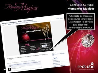 Concurso Cultural  Momentos Mágicos Publicação de mecânica do concurso simplificada. Esta imagem foi enviada para blogueiros comunidades do Orkut 