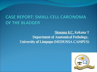 Skosana KC,  Kekana T Department of Anatomical Pathology,  University of Limpopo (MEDUNSA CAMPUS) 