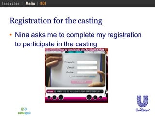 Registration for the casting Nina asks me to complete my registration to participate in the casting 