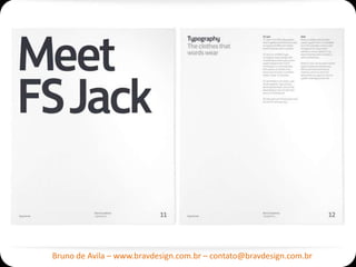 Bruno de Avila – www.bravdesign.com.br – contato@bravdesign.com.br
 