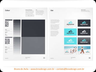 Bruno de Avila – www.bravdesign.com.br – contato@bravdesign.com.br
 
