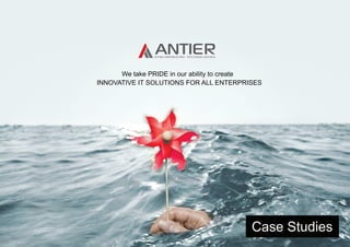Case Studies
We take PRIDE in our ability to create
INNOVATIVE IT SOLUTIONS FOR ALL ENTERPRISES
 