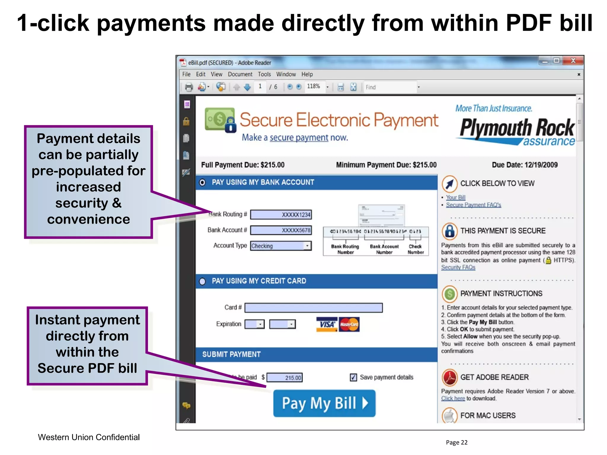 Page  1-click payments made directly from within PDF bill Instant payment directly from within the Secure PDF bill Payment details can be partially pre-populated for increased security & convenience 