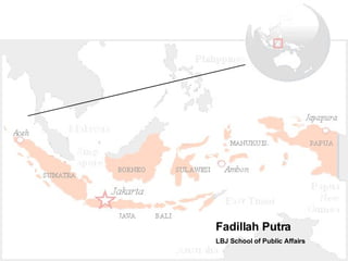 Case study Case Study: Malay-Indonesia Border Conflict Fadillah Putra LBJ School of Public Affairs 