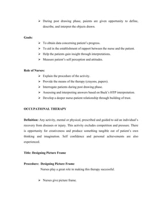  During post drawing phase, paients are given opportunity to define,
                describe, and interpret the objects ...