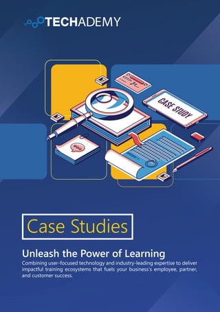 Unleash the Power of Learning
Combining user-focused technology and industry-leading expertise to deliver
impactful training ecosystems that fuels your business’s employee, partner,
and customer success.
Case Studies
 