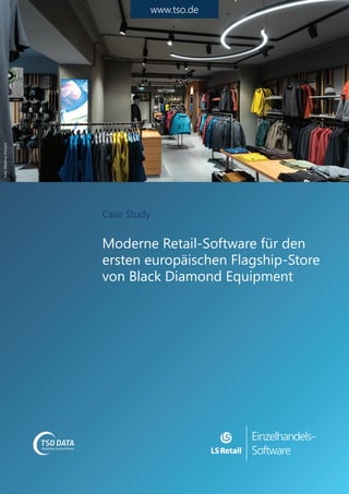 www.tso.de
Case Study
Moderne Retail-Software für den
ersten europäischen Flagship-Store
von Black Diamond Equipment
Einzelhandels-
Software
Foto:MatthiasPristach
 