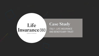 Case study Italy : Life insurance and beneficiary trusts