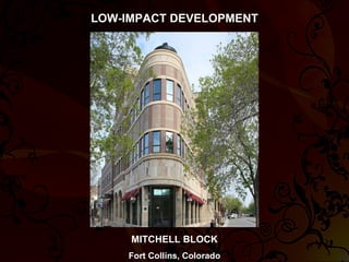 MITCHELL BLOCK Fort Collins, Colorado LOW-IMPACT DEVELOPMENT 