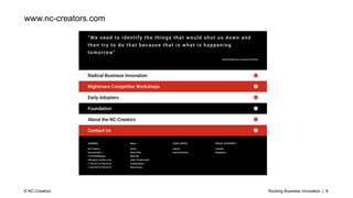 Rocking Business Innovation | 9© NC-Creators
www.nc-creators.com
 