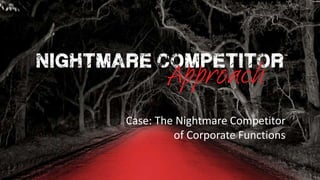 Rocking Business Innovation | 1© NC-Creators Nightmare Competitor Workshop | 1Uli Grothe and Mat Lock ©2016
Case: The Nightmare Competitor
of Corporate Functions
 