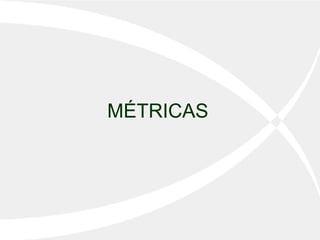 MÉTRICAS 