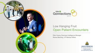 Low Hanging Fruit
Open Patient Encounters
Etter Hoang, Business Intelligence Manager
Renee Blanding, VP Medical Affairs
 