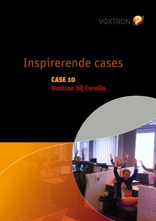 Inspirerende cases	
	 CASE 10
	 Voxtron bij Corelio
 