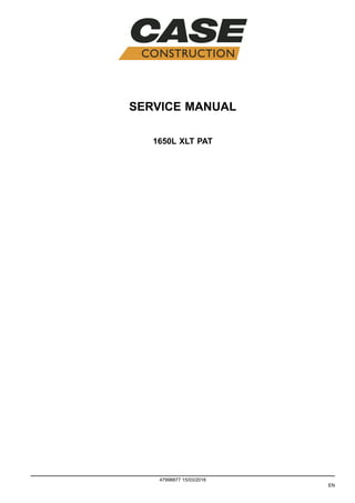 SERVICE MANUAL
1650L XLT PAT
47998877 15/03/2016
EN
 