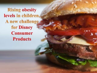 obesity
levels
Disney
Consumer
Products
 