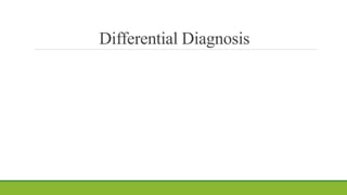 Differential Diagnosis
 