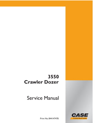 Print No. 84414747B
3550
Crawler Dozer
Service Manual
 