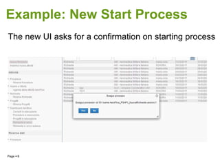 Example: New Start Process The new UI asks for a confirmation on starting process 